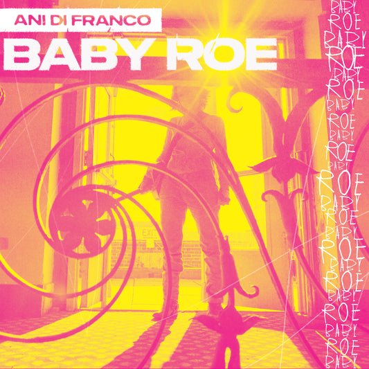 Ani DiFranco's new single "Baby Roe" out today!