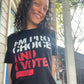 I'm Pro-Choice and I Vote