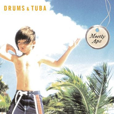 Drums & Tuba-Mostly Ape